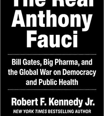 “The Real Anthony Fauci”: The Most Striking Fact in Robert F. Kennedy, Jr.’s New Book